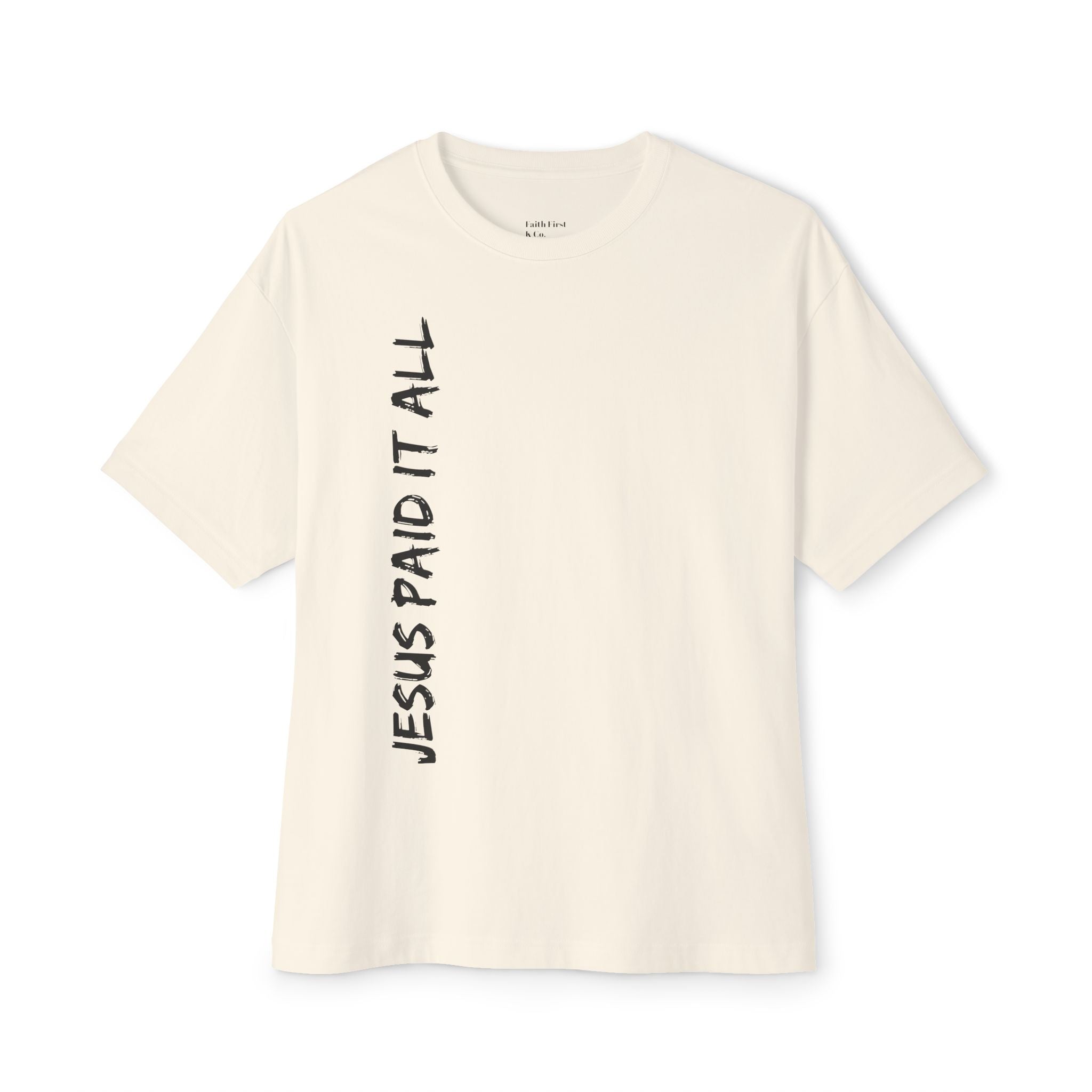 Jesus Paid It All Oversized Tee.